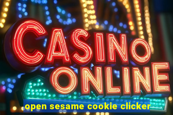 open sesame cookie clicker